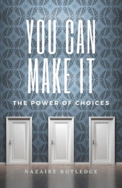 Cover for Nazaire Rutledge · You Can Make It (Pocketbok) (2020)
