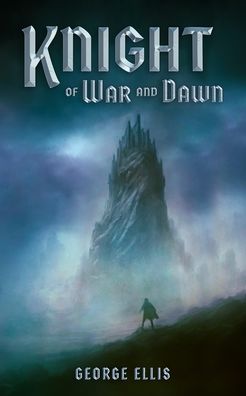 Cover for George Ellis · Knight of War and Dawn (Paperback Book) (2022)