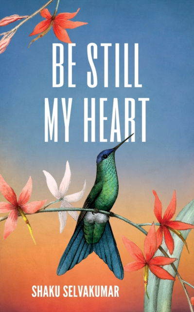 Cover for Shaku Selvakumar · Be Still My Heart (Paperback Book) (2021)