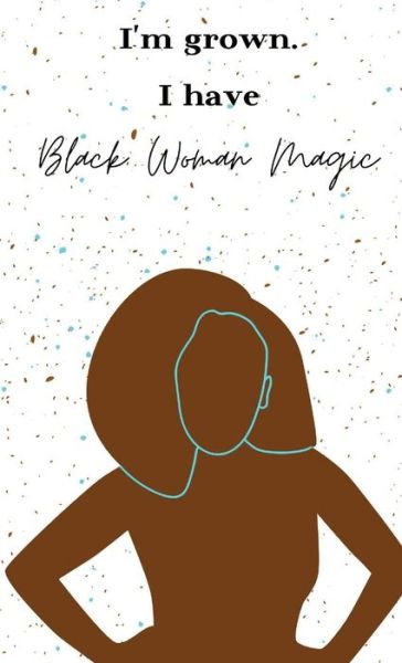 Cover for Aligned Creations · Black Woman Magic Journal (Hardcover Book) (2021)