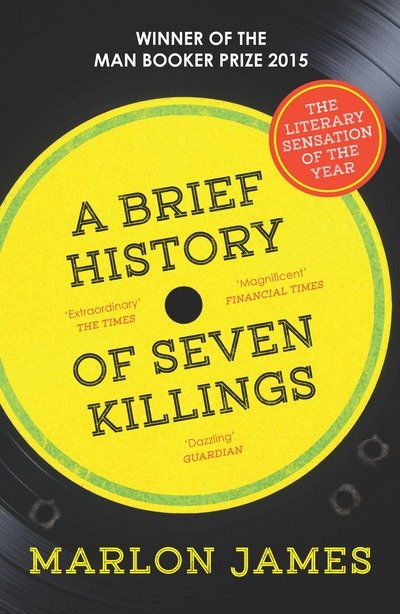 Cover for Marlon James · A Brief History of Seven Killings: WINNER OF THE MAN BOOKER PRIZE 2015 (Taschenbuch) (2015)