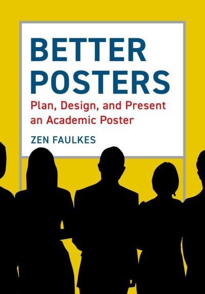 Cover for Zen Faulkes · Better Posters: Plan, Design and Present an Academic Poster (Taschenbuch) (2021)