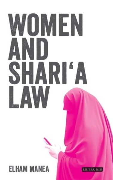 Cover for Elham Manea · Women and Shari'a Law: The Impact of Legal Pluralism in the UK (Paperback Book) (2016)