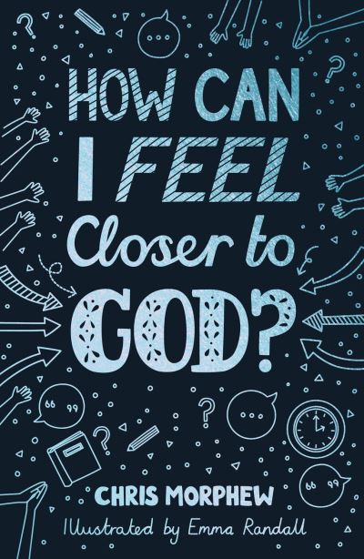 Cover for Chris Morphew · How Can I Feel Closer to God? (Book) (2023)