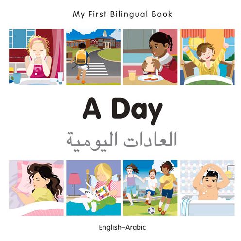 Cover for Milet Publishing · My First Bilingual Book -  A Day (English-Arabic) - My First Bilingual Book (Board book) (2015)