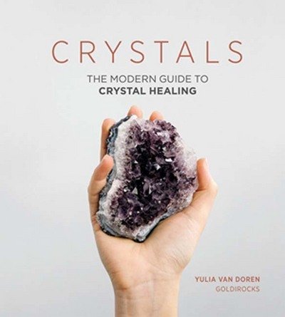 Cover for Yulia Van Doren · Crystals: The Modern Guide to Crystal Healing (Hardcover bog) (2017)