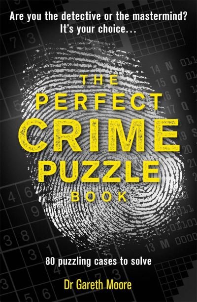 Cover for Gareth Moore · The Perfect Crime Puzzle Book: Over 90 Puzzling Cases to Solve - Crime Puzzle Books (Paperback Bog) (2021)