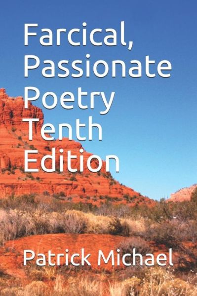 Cover for Patrick B Michael · Farcical, Passionate Poetry Tenth Edition (Pocketbok) (2019)