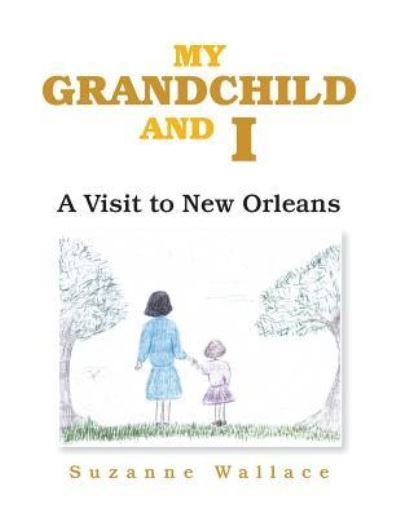 Suzanne Wallace · My Grandchild and I (Pocketbok) (2019)