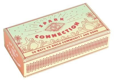Spark Connection: 50 Ways to Build Community and Bond - Chronicle Books - Livros - Chronicle Books - 9781797209357 - 4 de fevereiro de 2021