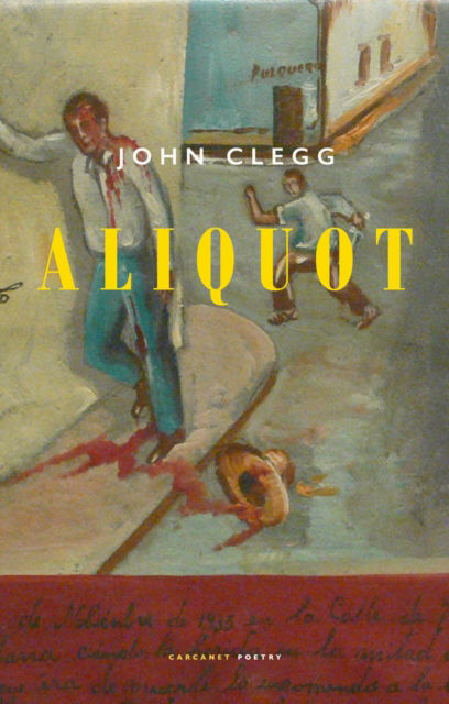 Aliquot - John Clegg - Books - Carcanet Press Ltd - 9781800172357 - September 29, 2022