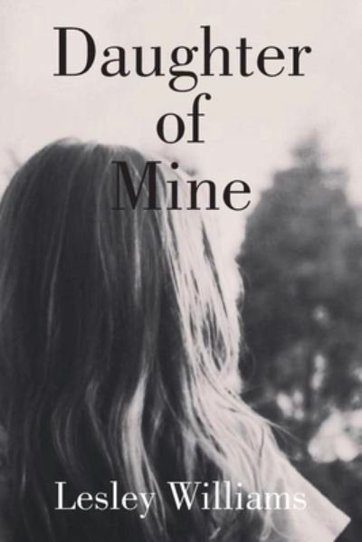 Cover for Lesley Williams · Daughter of Mine (Paperback Bog) (2021)
