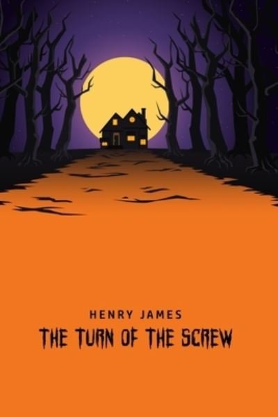 The Turn of the Screw - Henry James - Books - Susan Publishing Ltd - 9781800606357 - June 25, 2020