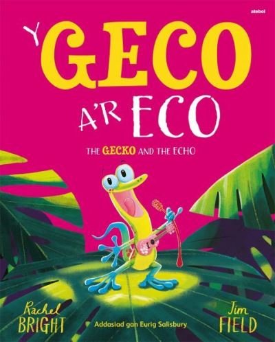 Cover for Rachel Bright · The Geco a'r Eco, Y / Gecko and the Echo (Paperback Bog) [Bilingual edition] (2024)