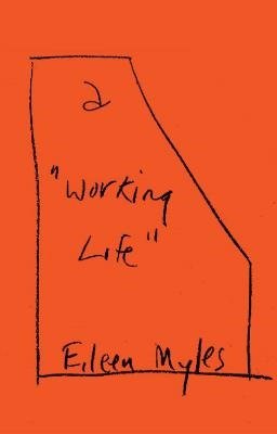 Cover for Eileen Myles · A &quot;Working Life&quot; (Paperback Bog) [Main edition] (2024)