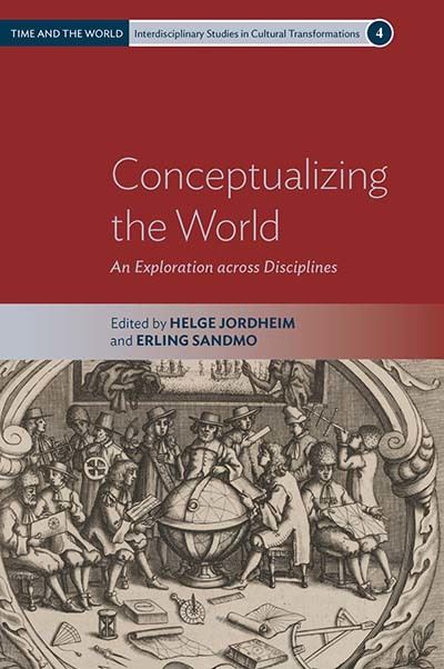 Cover for Conceptualizing the World: An Exploration across Disciplines - Time and the World: Interdisciplinary Studies in Cultural Transformations (Paperback Book) (2023)