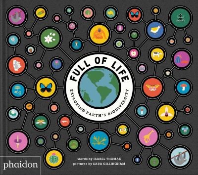 Full of Life: Exploring Earth's Biodiversity - Isabel Thomas - Livros - Phaidon Press Ltd - 9781838665357 - 22 de setembro de 2022