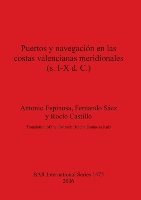 Cover for Antonio Espinosa · Puertos y navegacio?n en las costas valencianas meridionales (s. I-X d. C.) (N/A) (2006)