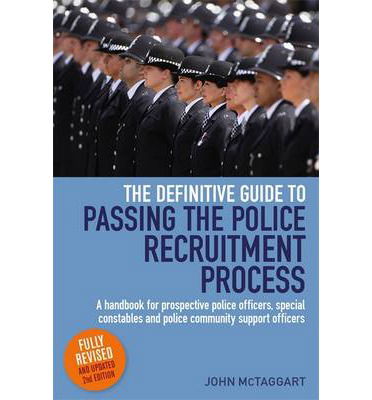 Cover for John Mctaggart · The Definitive Guide To Passing The Police Recruitment Process 2nd Edition: A handbook for prospective police officers, special constables and police community support officers (Paperback Book) [2 Rev edition] (2014)