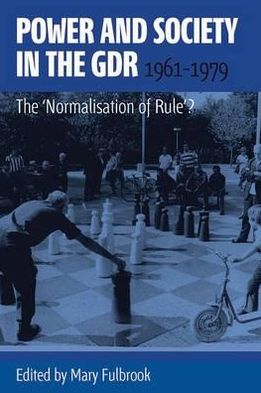 Cover for Mary Fulbrook · Power and Society in the GDR, 1961-1979: The 'Normalisation of Rule'? (Hardcover Book) (2009)