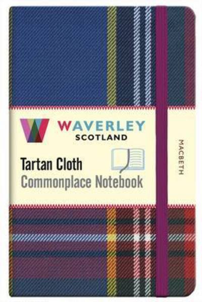 Waverley (M): Macbeth Tartan Cloth Commonplace Notebook - Macbeth - Boeken - The Gresham Publishing Co. Ltd - 9781849344357 - 1 mei 2016