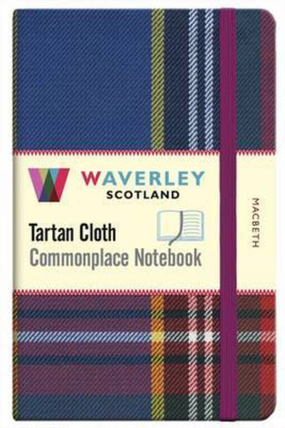 Waverley (M): Macbeth Tartan Cloth Commonplace Notebook - Macbeth - Bøger - The Gresham Publishing Co. Ltd - 9781849344357 - 1. maj 2016