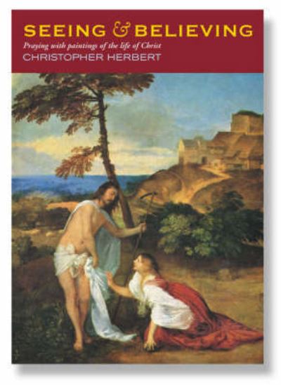 Cover for Christopher Herbert · Seeing &amp; Believing (Paperback Book) (2008)