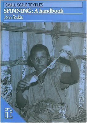 Spinning: A handbook - Small-scale Textiles - John Foulds - Books - ITDG Publishing - 9781853390357 - December 15, 1988