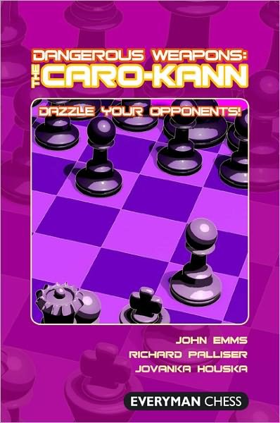 Dangerous Weapons: The Caro-Kann: Dazzle Your Opponents! - John Emms - Bøker - Everyman Chess - 9781857446357 - 5. november 2010