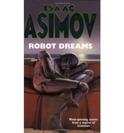Cover for Isaac Asimov · Robot Dreams: Robot Dreams (Vista PB) (Taschenbuch) (2001)