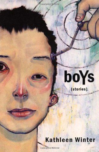 Cover for Kathleen Winter · Boys: (Stories) (Paperback Book) (2007)