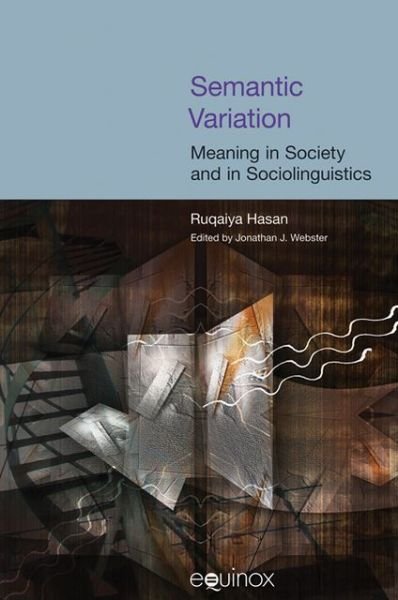 Cover for Ruqaiya Hasan · Semantic Variation: Meaning in Society - Collected Works of Ruqaiya Hasan (Hardcover Book) [Har / Com edition] (2009)