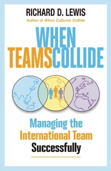 Cover for Richard Lewis · When Teams Collide: Managing the International Team Successfully (Pocketbok) (2012)