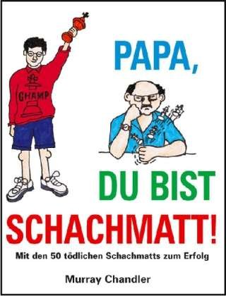Cover for Murray Chandler · Papa Du Bist Schachmatt! (Inbunden Bok) (2012)