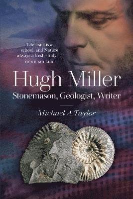 Cover for Doctor Dr Michael A. Taylor · Hugh Miller: Stonemason, Geologist, Writer (Paperback Book) [2 Revised edition] (2022)