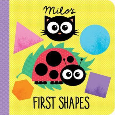 Cover for Rowena Blyth · Milo's First Shapes - Milo's Little Learning Titles (Board book) (2016)