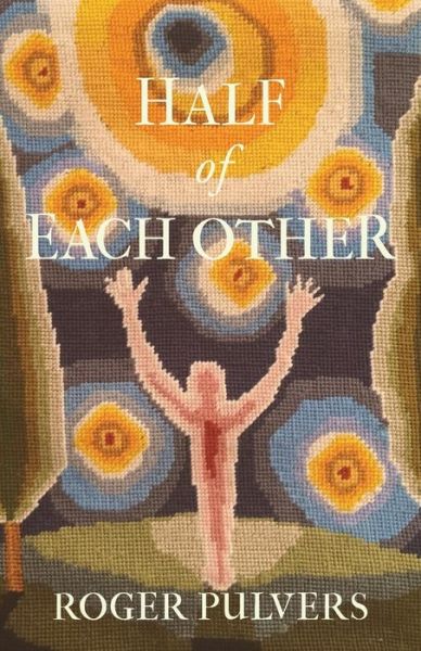 Cover for Roger Pulvers · Half of Each Other (Taschenbuch) (2019)