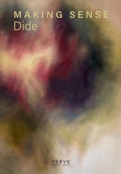Making Sense - Dide - Books - Verve Poetry Press - 9781913917357 - April 20, 2023