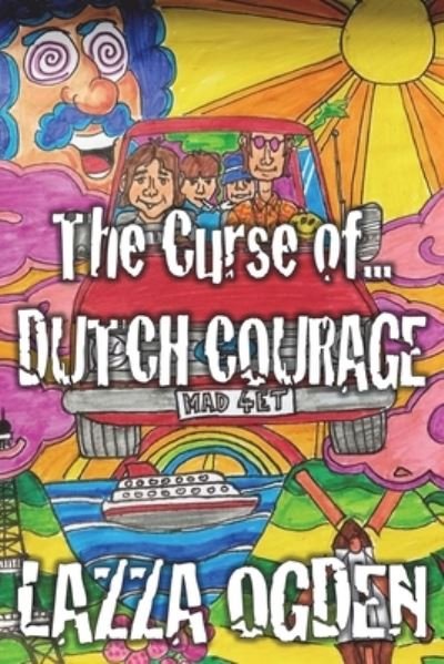 Cover for Lazza Ogden · The Curse of... Dutch Courage (Pocketbok) (2022)