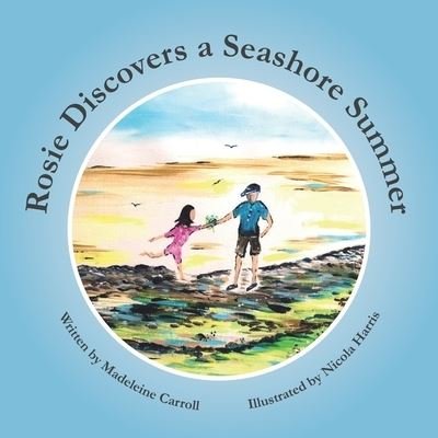 Cover for Madeleine Carroll · Rosie Discovers a Seashore Summer (Taschenbuch) (2021)