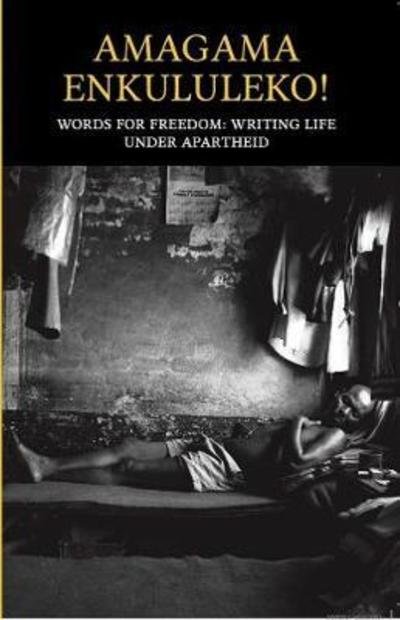 Cover for Equal Education Equal Education · Amagama enkululeko! Words for freedom: Writing life under Apartheid - Trade - Anthology - English (Pocketbok) (2016)