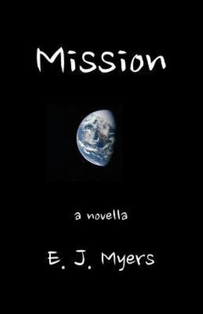 Cover for Edward Myers · Mission: a novella (Book) (2018)