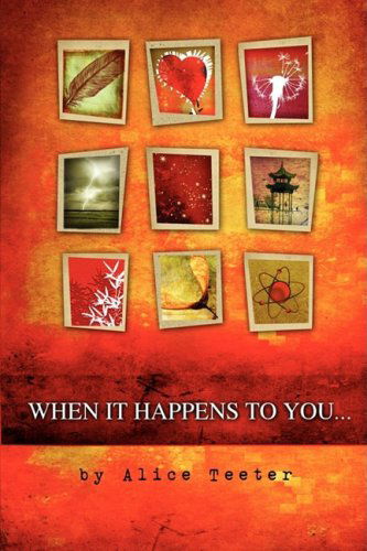 Cover for Alice Teeter · When It Happens to You . . . (Paperback Book) (2009)