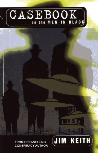 Cover for Jim Keith · Casebook on the men in Black (Paperback Book) [Reprint edition] (2011)