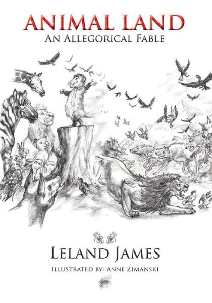 Cover for Leland James · Animal Land: an Allegorical Fable (Pocketbok) (2015)