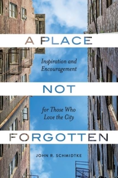 Cover for John R Schmidtke · A Place Not Forgotten (Paperback Book) (2020)