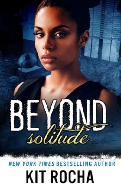 Kit Rocha · Beyond Solitude (Paperback Bog) (2021)