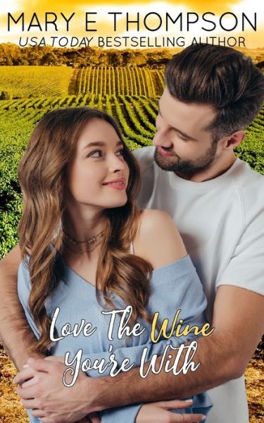 Cover for Mary E Thompson · Love The Wine You're With (Paperback Book) (2017)