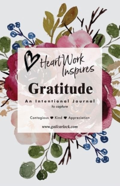 HeartWork Inspires - Gail Carlock - Kirjat - Performance Publishing Group - 9781946629357 - tiistai 17. joulukuuta 2019