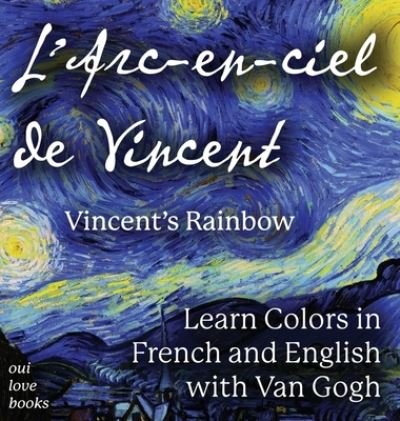 Cover for Oui Love Books · L' Arc-en-ciel de Vincent / Vincent's Rainbow (Gebundenes Buch) (2018)